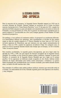 La Segunda Guerra Sino-Japonesa: Una Fascinante Guía del Conflicto Militar entre China y Japón Incluyendo Eventos como la Invasión Japonesa de Manchuria y la Masacre de Nankín