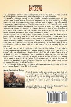 The Underground Railroad: A Captivating Guide to the Network of Routes Places and People in the United States That Helped Free African Americans during the Nineteenth Century