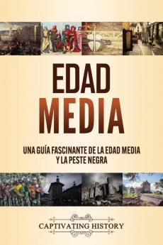 Edad Media: Una guía fascinante de la Edad Media y la peste negra