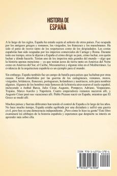 Historia de España: Una guía fascinante de la historia española desde la Hispania romana los visigodos el Imperio español los Borbones y la guerra de la independencia española hasta el presente