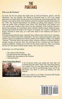 The Puritans: A Captivating Guide to the English Protestants Who Grew Discontent in the Church of England and Established the Massachusetts Bay Colony on the East Coast of America