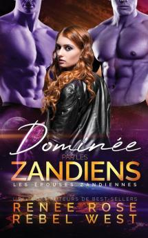 Dominée Par Les Zandiens (Les Épouses Zandiennes T. 3) (French Edition)