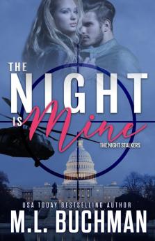 The Night Is Mine: a military romantic suspense: 1 (Night Stalkers)