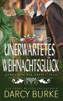 Unerwartetes Weihnachtsglück (Chroniken Der Ehestiftung 1) (German Edition)
