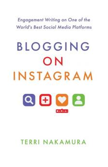 Blogging on Instagram: Engagement Writing on One of the World's Best Social Media Platforms