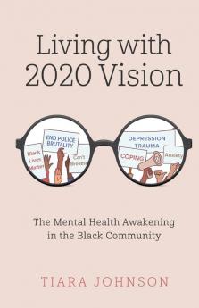 Living with 2020 Vision: The Mental Health Awakening in the Black Community