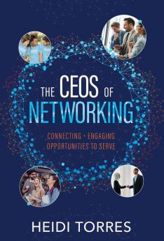 The CEOs of Networking: Connecting - Engaging - Opportunities to Serve