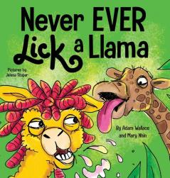 Never EVER Lick a Llama: 1