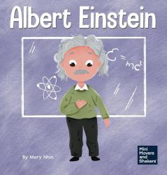 Albert Einstein: A Kid's Book About Thinking and Using Your Imagination: 6 (Mini Movers and Shakers)