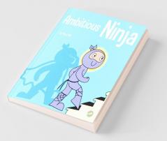 Ambitious Ninja