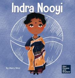 Indra Nooyi: A Kid's Book About Trusting Your Decisions (Mini Movers and Shakers)