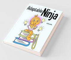 Adaptable Ninja