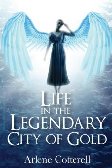 Life in the Legendary City of Gold