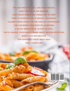 30 Days Whole Foods Cookbook: 600 Whole Food Everyday Recipes For Your 30-Day Challenge