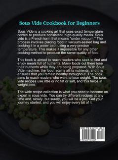 Sous Vide Cookbook for Beginners: 600 Easy Delicious and Affordable Budget Sous Vide Recipes for Your Whole Family