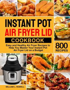 Instant Pot Air Fryer Lid Cookbook