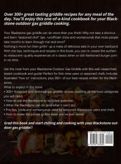 Blackstone Outdoor Gas Griddle Cookbook: 300 Delicious and Easy Grill Recipes plus Pro Tips & Illustrated Instructions to Quick-Start with Your Blackstone Outdoor Gas Griddle