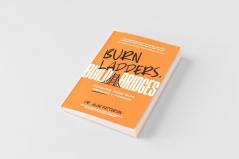 Burn Ladders. Build Bridges