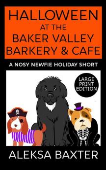 Halloween at the Baker Valley Barkery & Cafe: A Nosy Newfie Holiday Short: 1 (Nosy Newfie Holiday Shorts)