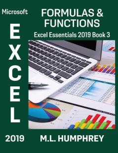 Excel 2019 Formulas & Functions: 3 (Excel Essentials 2019)