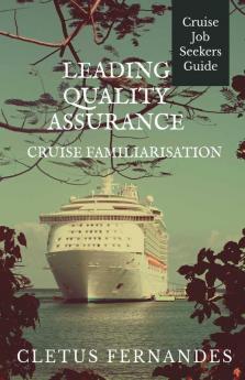 Leading Quality Assurance in Cruise Familiarisation.: Cruise Job Seekers Guide