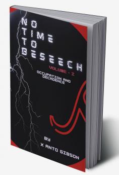 NO TIME TO BESEECH : Occupation and decadence