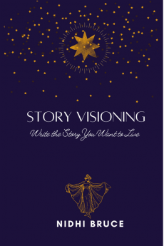 Story Visioning : Write the Story you want to Live