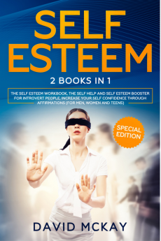 Self Esteem : 2 Books in 1 (The Self Esteem Workbook + The Self Help and Self Esteem Booster for Introvert People)