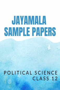 Jayamala Sample Papers : Sample papers for class 12 Political Science examination (CBSE)