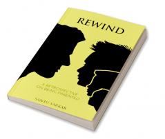 REWIND : A RETROSPECTIVE ON BEING PARENTED