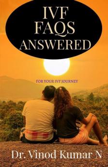 Ivf Faqs Answered: For Your Ivf Journey