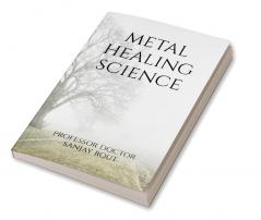 Metal Healing Science