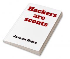 Hackers are scouts