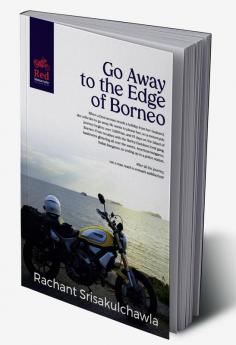 Go Away to the Edge of Borneo