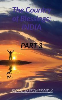 The Country of Blessings: INDIA Part 3