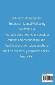 Emotional Self-Care Workbook : Therapies and Tools for Inner Healing your Higher Self: Self- Psychotherapies for Emotional - Mental Well-being and Wellness