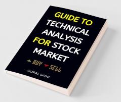 Guide To Technical Analysis For Stock Market