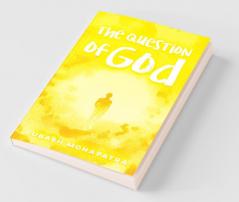 The Question Of God