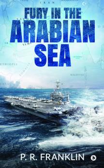 Fury In The Arabian Sea