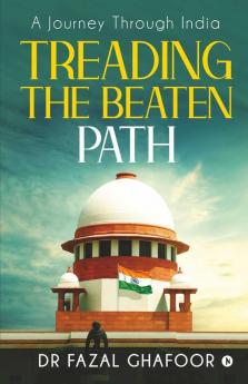 Treading The Beaten Path : A Journey Through India