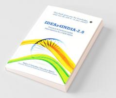 Ideaz4India-2.0: Practical & Implementable Prescriptions For A New India: Practical And Implementable Prescriptions For A New India