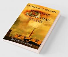 Ecological Security Threats of South Asian States