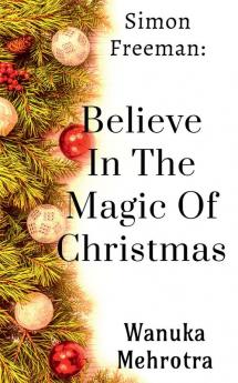 Simon Freeman: Believe In The Magic Of Christmas