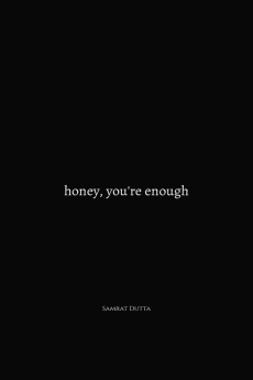 honey you're enough!