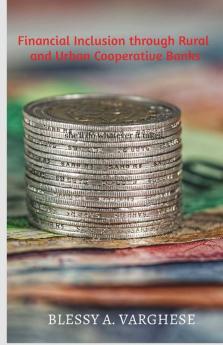 Financial Inclusion Through Rural And Urban Cooperative Banks