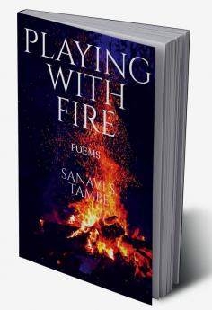 Playing With Fire : Poems