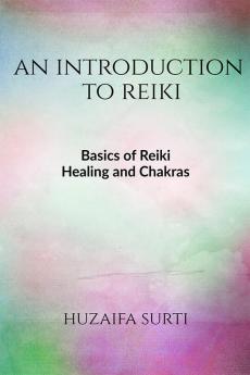 An Introduction to Reiki : What is Reiki? Learn Reiki Healing