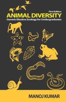 Animal Diversity: Generic Elective Zoology For Undergraduates (As Per Cbcs Curriculum Of Ugc)