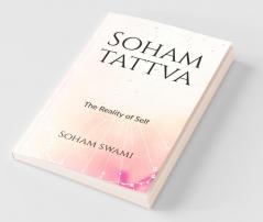 Soham Tattva: The Reality Of Self