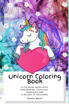 Unicorn Colorng Book : A coloring book with empowering thoughts Mandalas and a Splash of Unicorns!